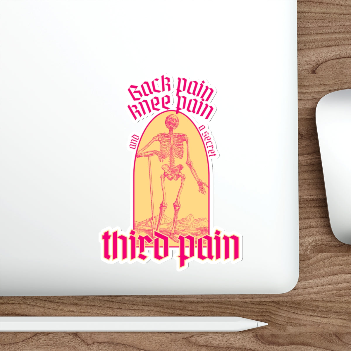 Back Pain, Knee Pain, And A Secret Third Pain - Die-Cut Stickers