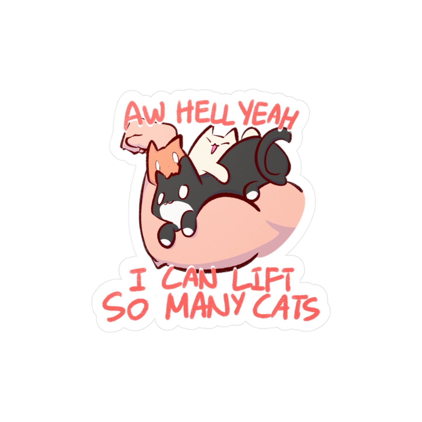 I Can Lift So Many Cats - Kiss-Cut Vinyl Decals