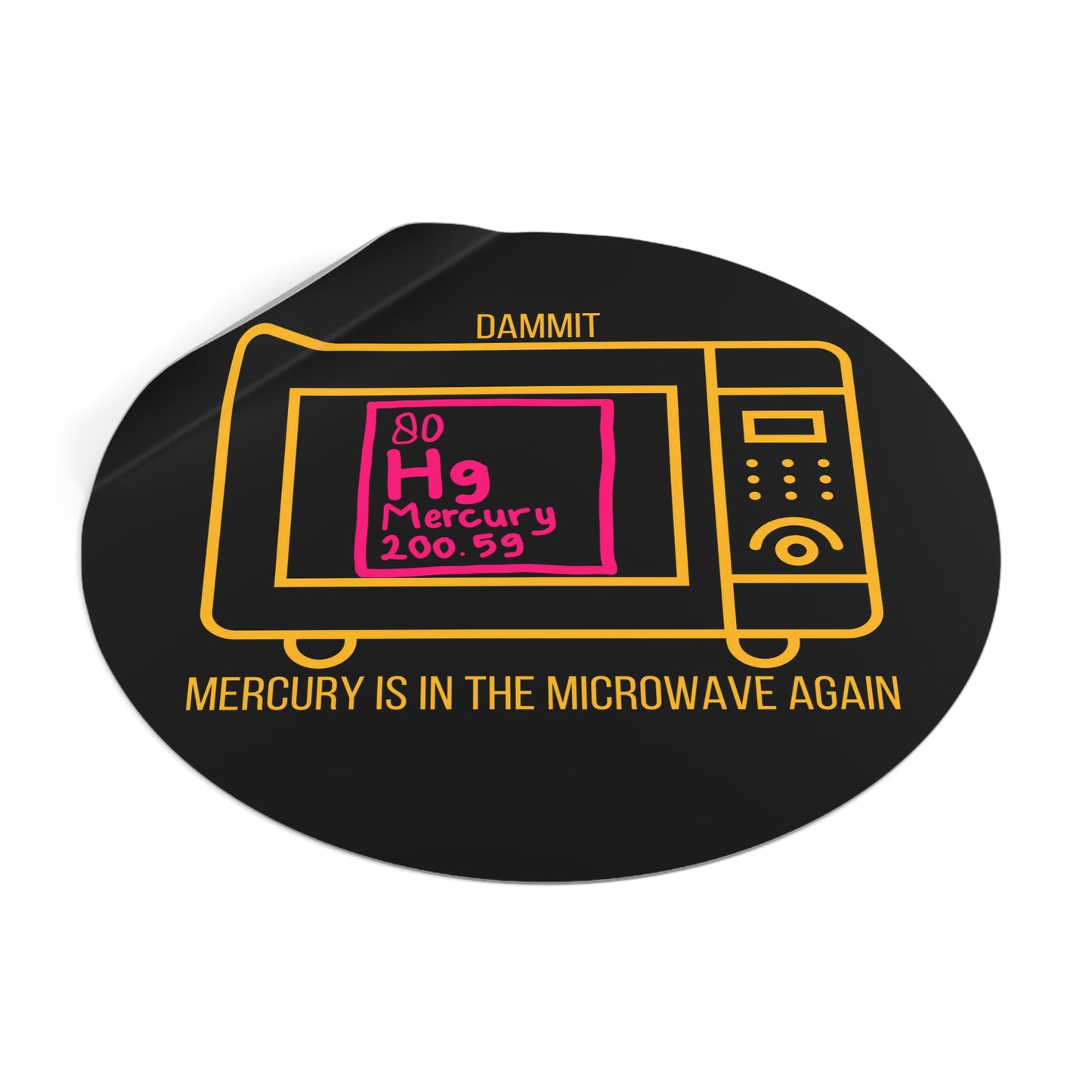 Mercury is in the Microwave (Again) - Round Vinyl Stickers