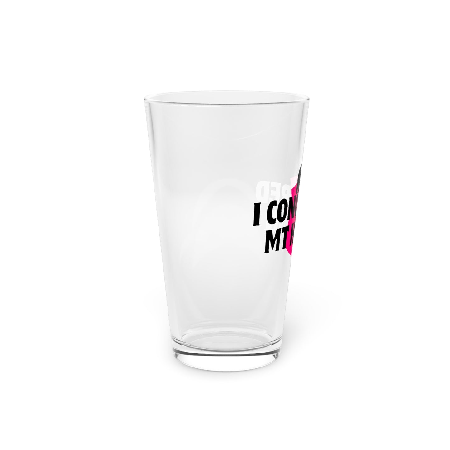 I Conqured Mt Halsin - Pint Glass, 16oz