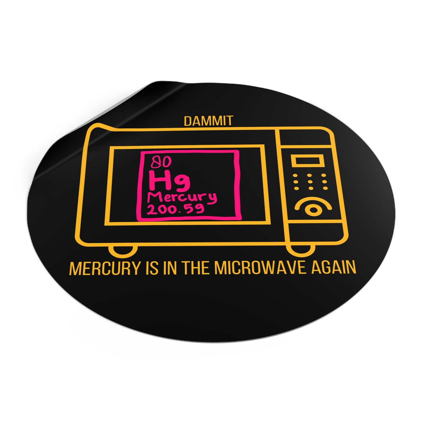 Mercury is in the Microwave (Again) - Round Vinyl Stickers