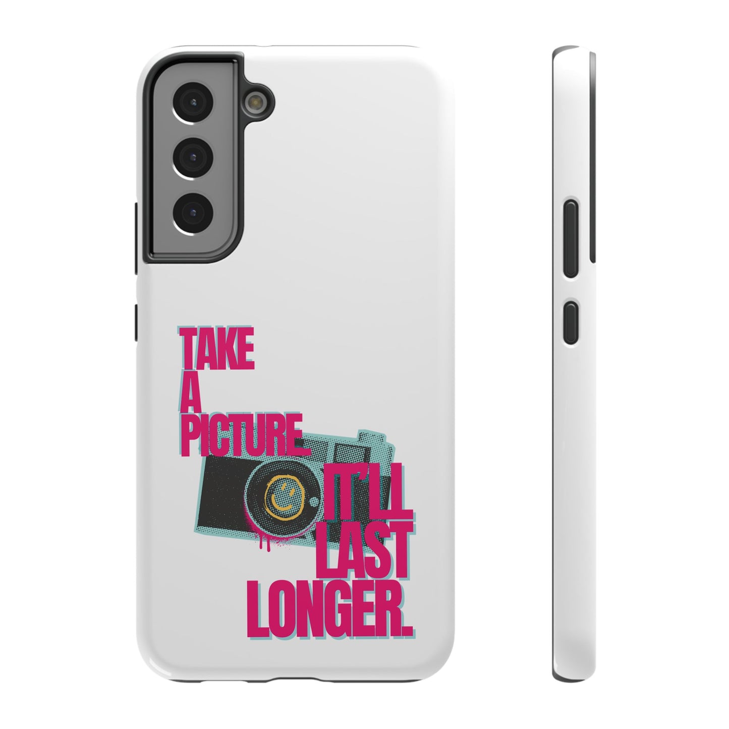 Take A Picture (It'll Last Longer) - Impact-Resistant Cases