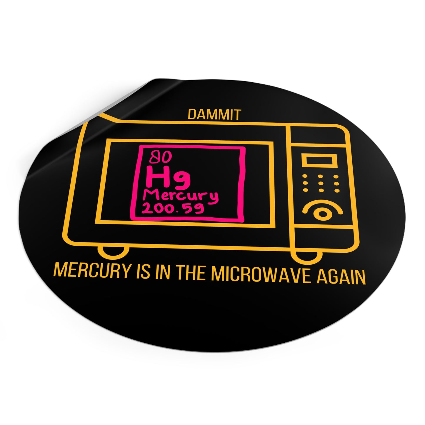 Mercury is in the Microwave (Again) - Round Vinyl Stickers