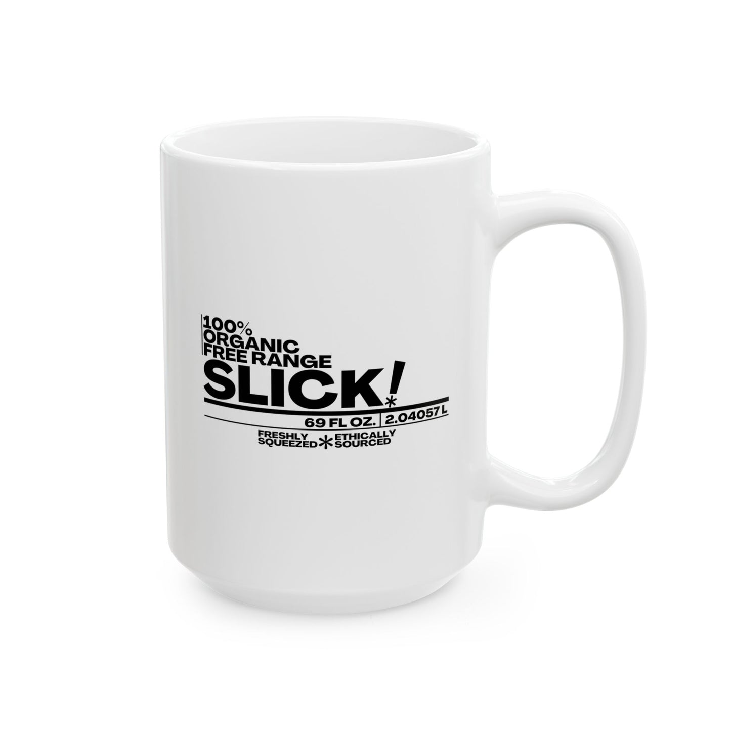 Slick - Ceramic Mug, (11oz, 15oz)