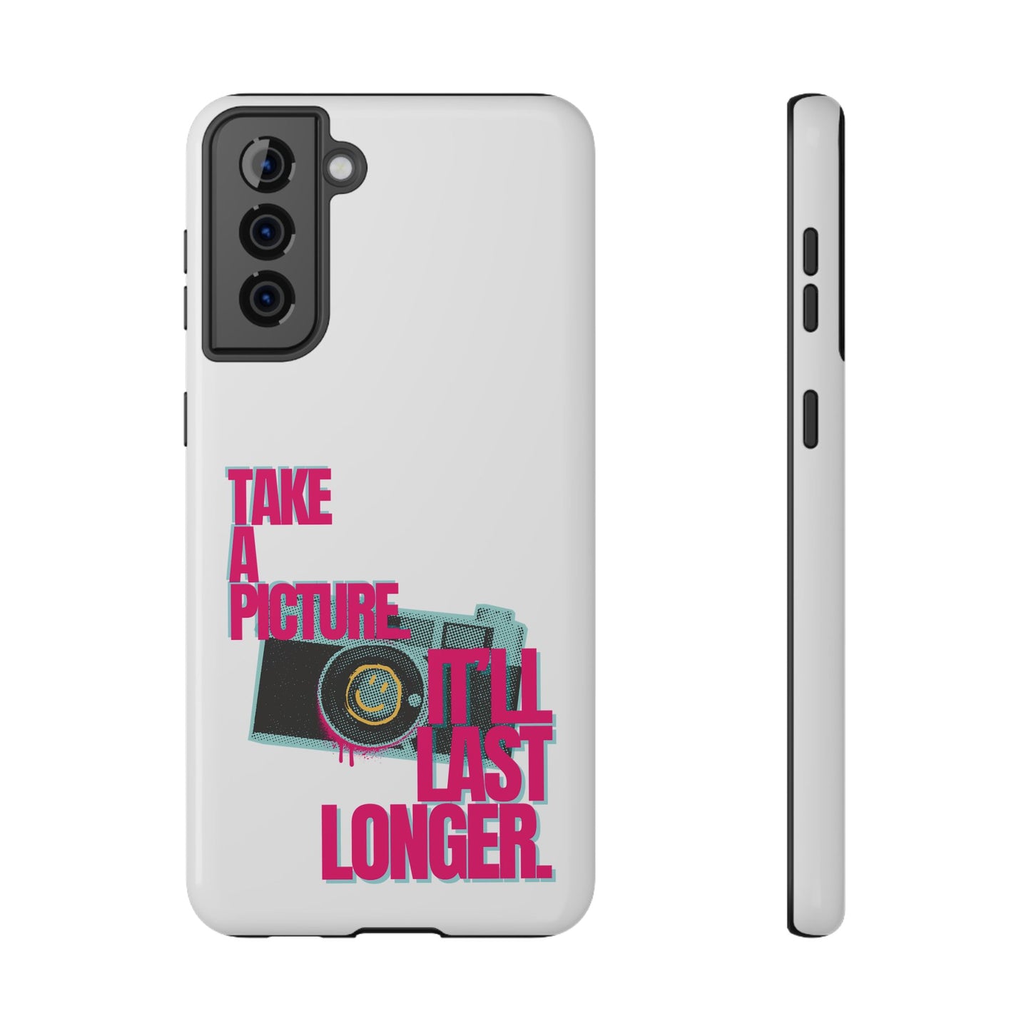 Take A Picture (It'll Last Longer) - Impact-Resistant Cases