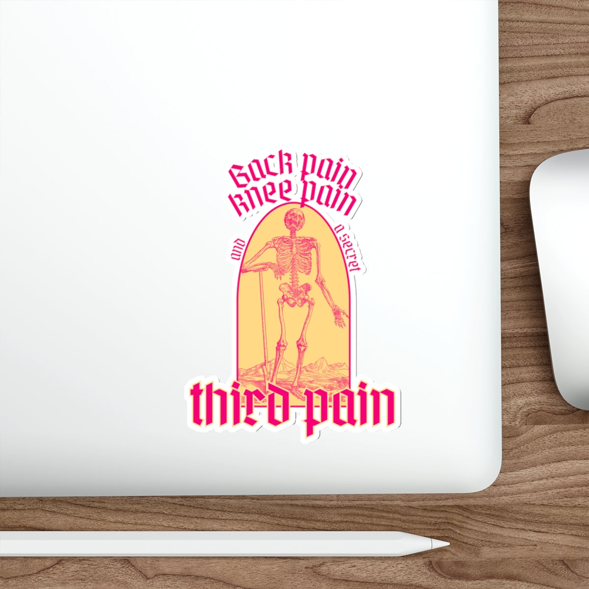 Back Pain, Knee Pain, And A Secret Third Pain - Die-Cut Stickers