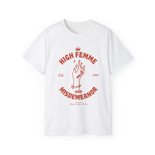 High Femme and Misdemeanor - Unisex Ultra Cotton Tee