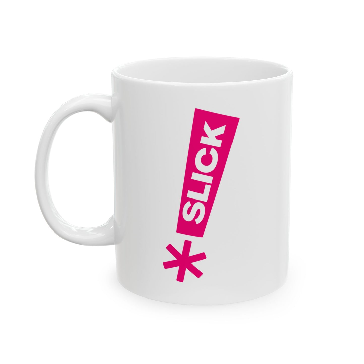 Slick - Ceramic Mug, (11oz, 15oz)