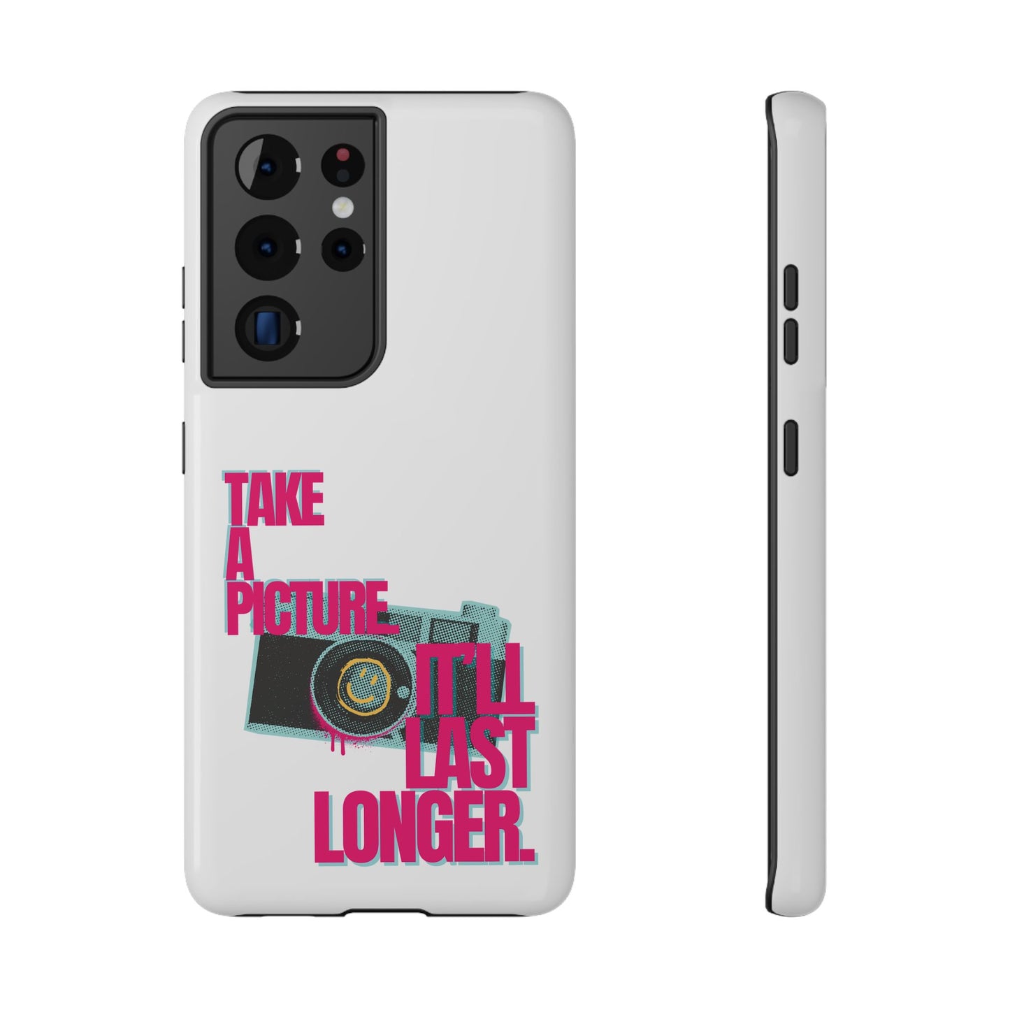 Take A Picture (It'll Last Longer) - Impact-Resistant Cases