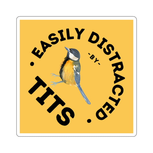 Easily Distracted by Tit(birds) - Kiss-Cut Stickers