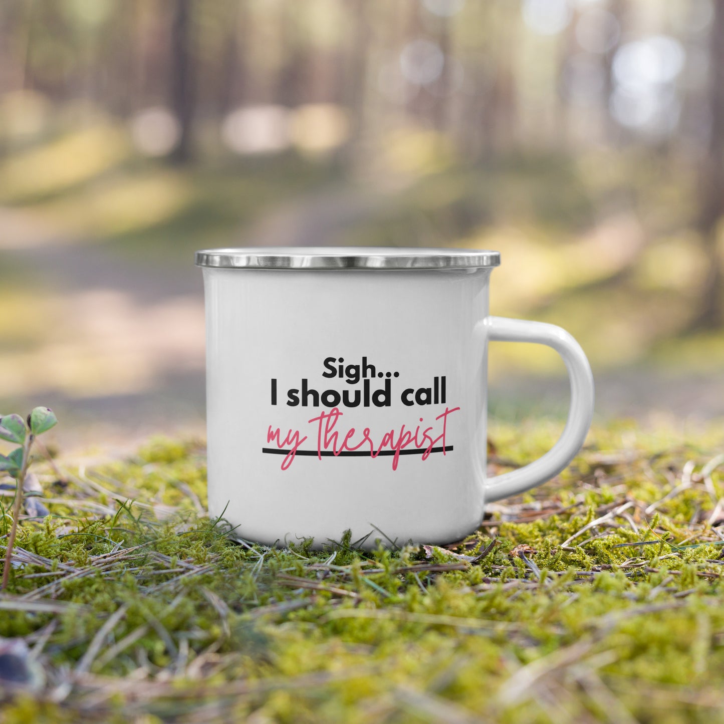 Sigh... I should call: My therapist - Enamel Mug