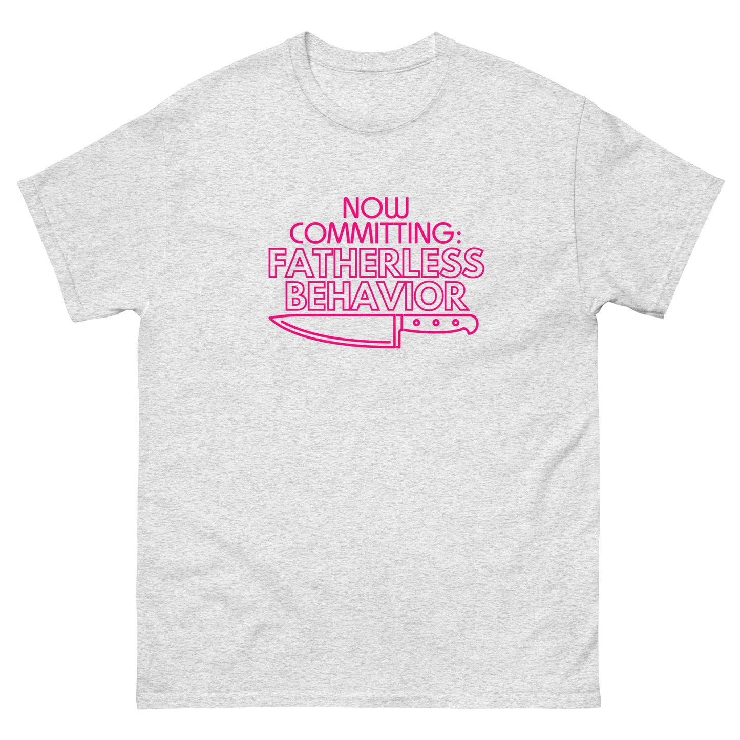 Now Committing: Fatherless Behavior - Men's classic tee