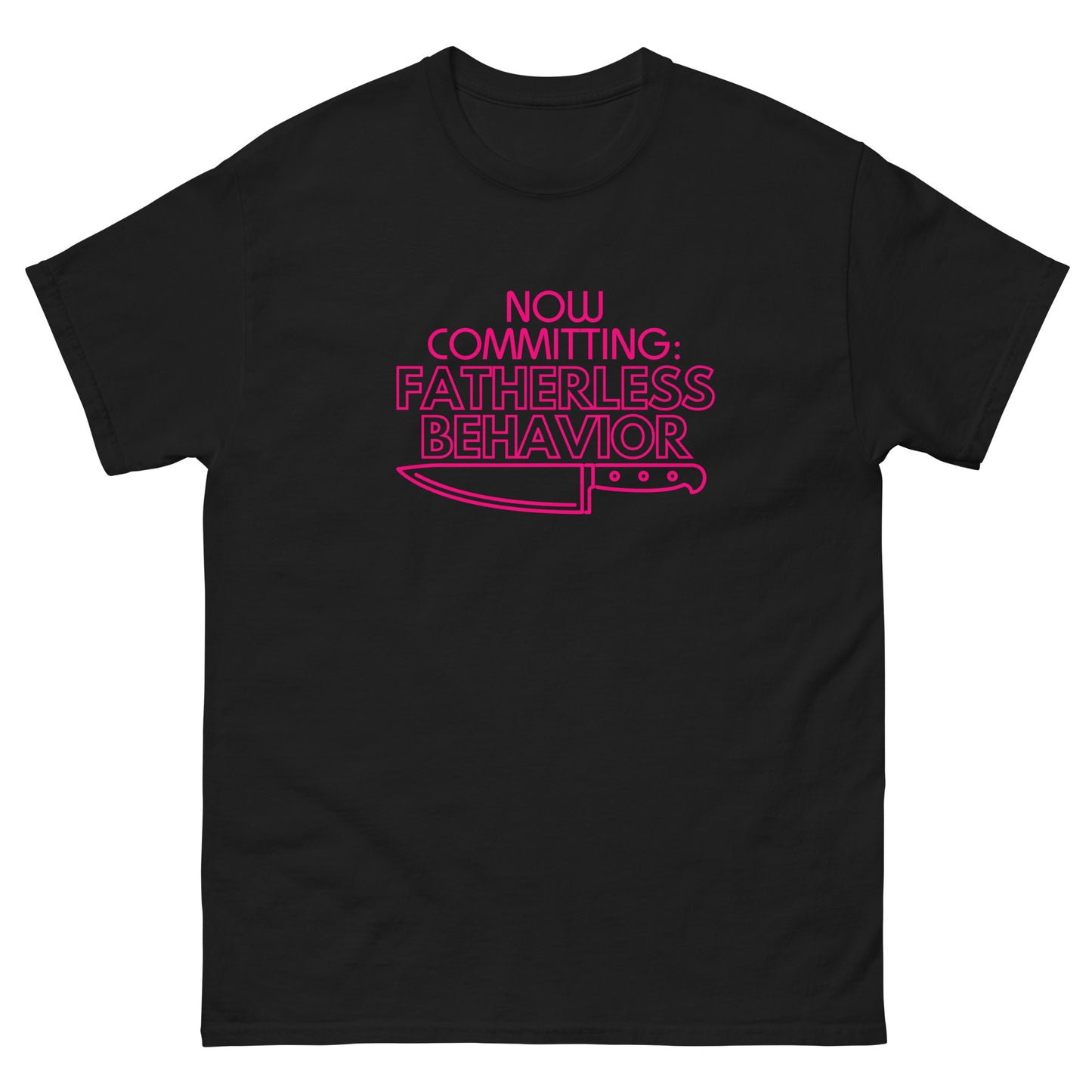 Now Committing: Fatherless Behavior - Men's classic tee