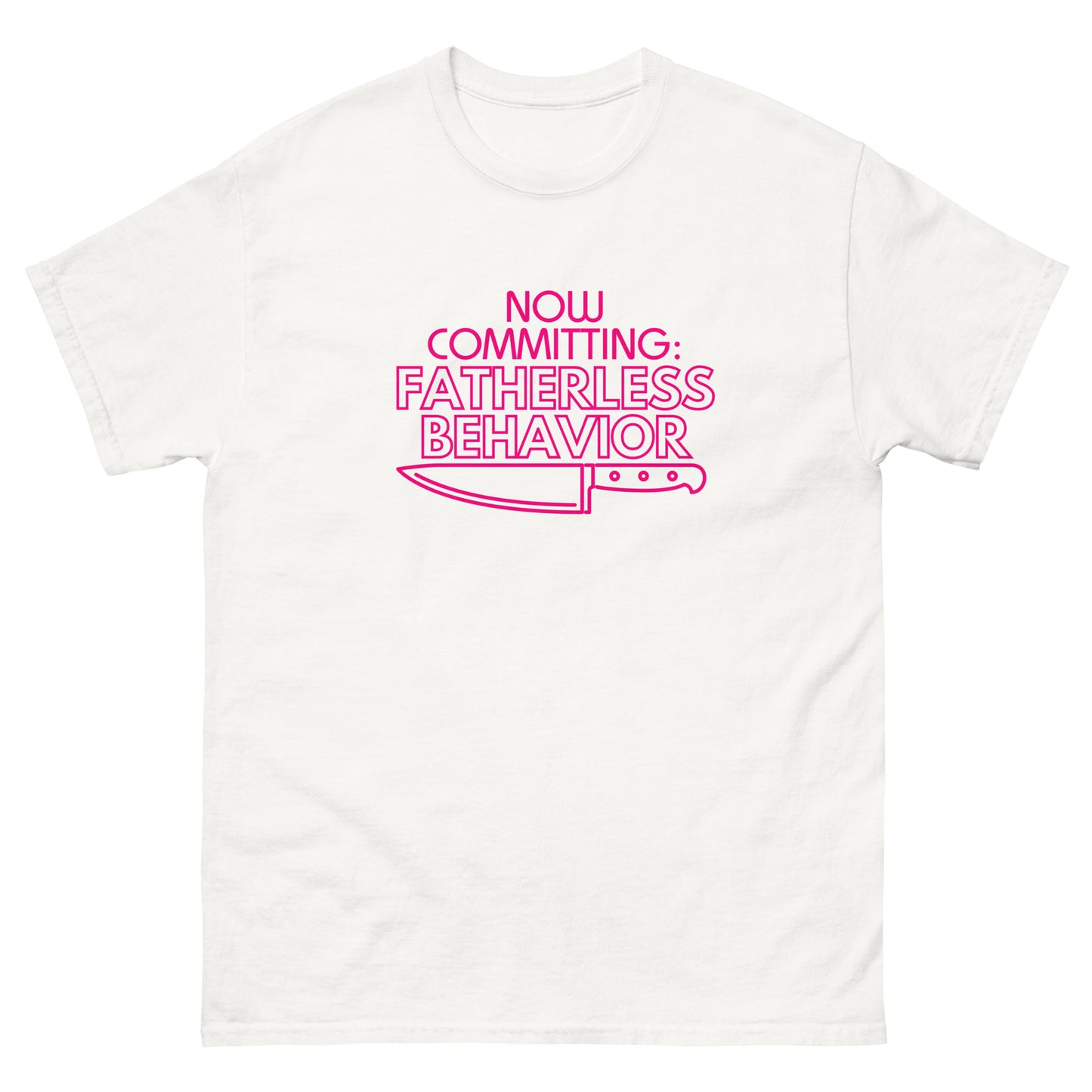 Now Committing: Fatherless Behavior - Men's classic tee