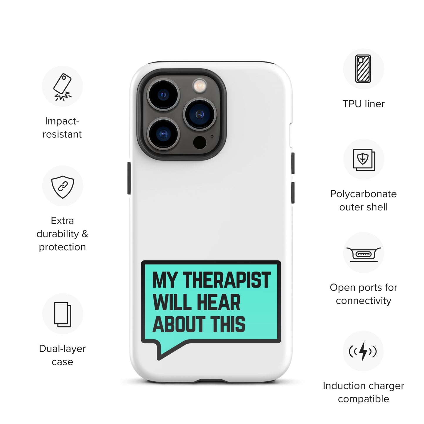 My Therapist Will Hear About This - Tough Case for iPhone®