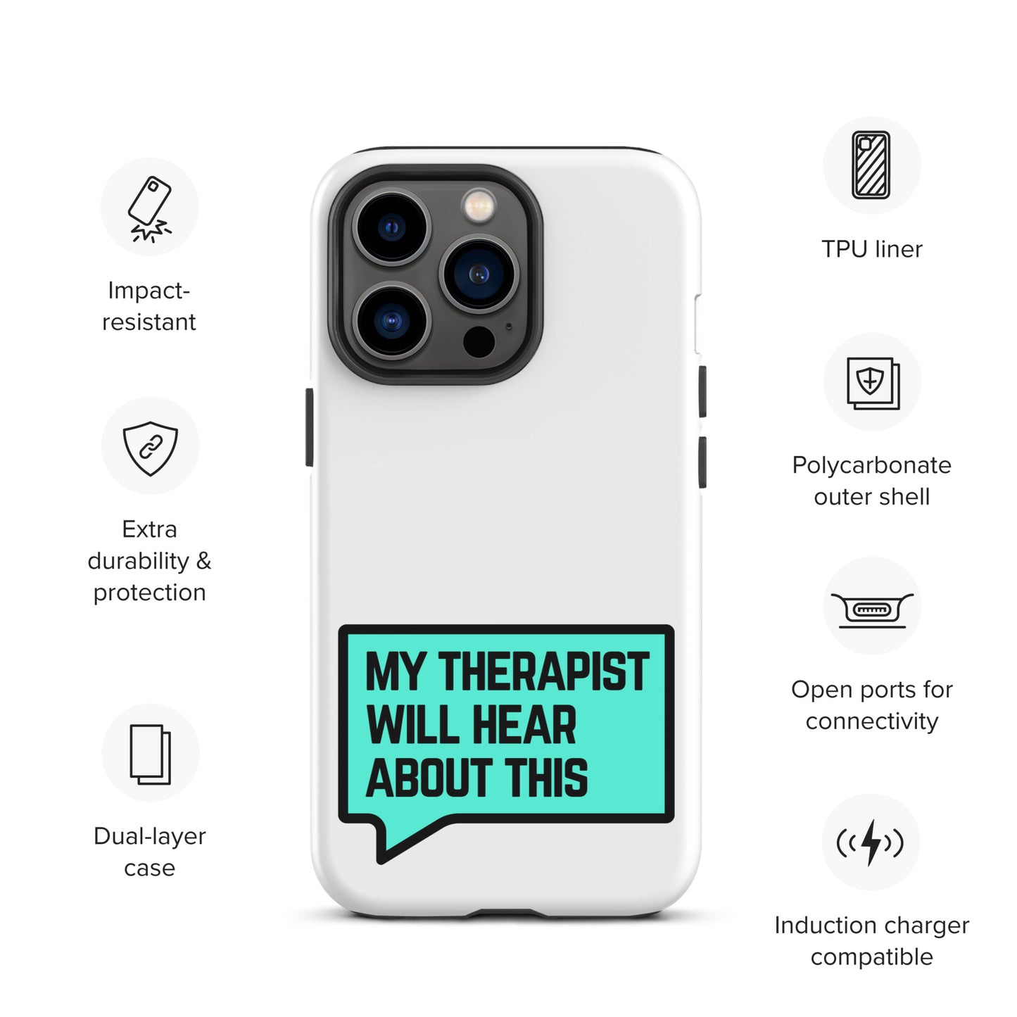 My Therapist Will Hear About This - Tough Case for iPhone®