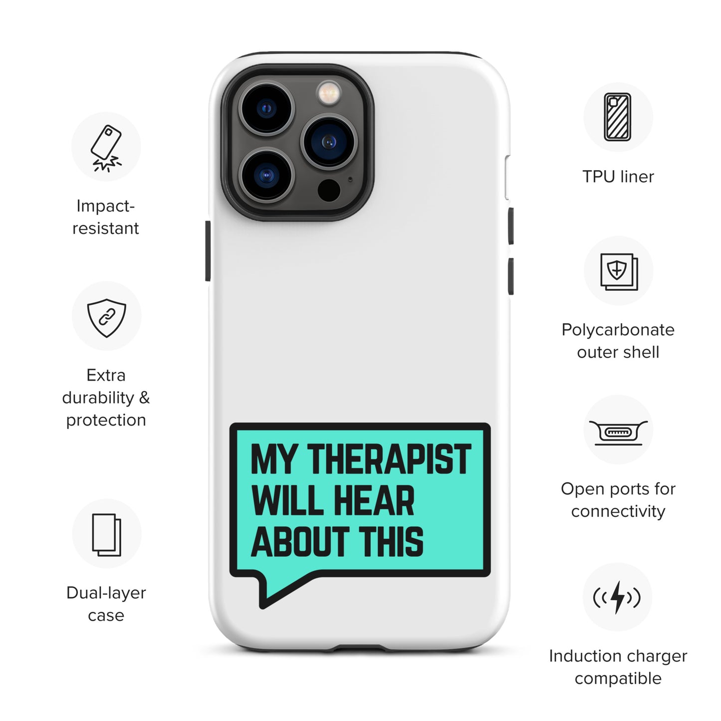 My Therapist Will Hear About This - Tough Case for iPhone®