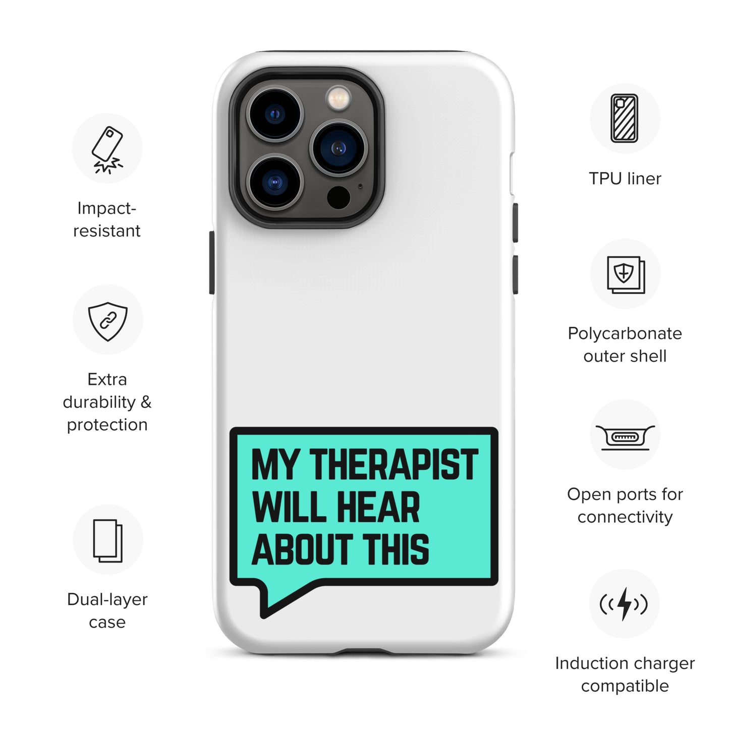 My Therapist Will Hear About This - Tough Case for iPhone®