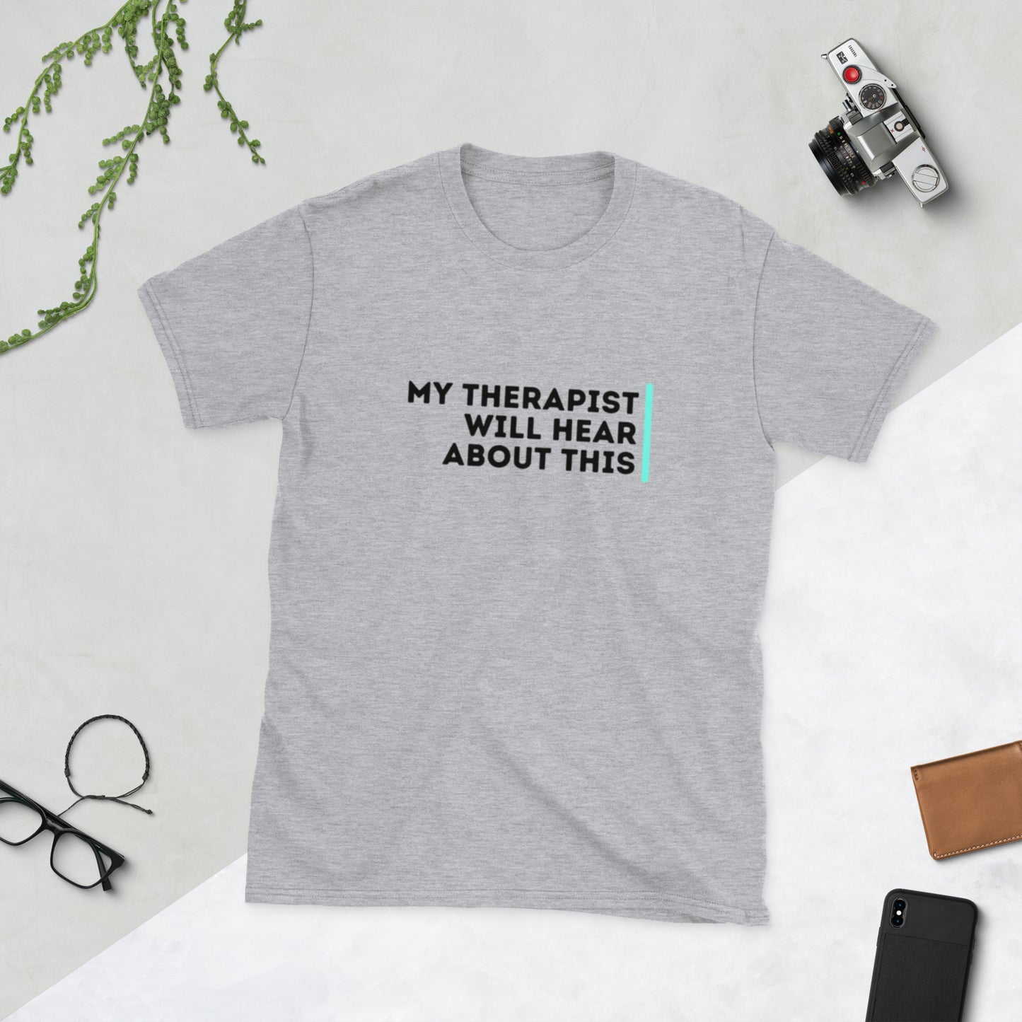 My Therapist Will Hear About This - Short-Sleeve Unisex T-Shirt