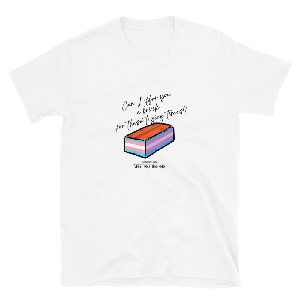 Can I offer you a brick during these trying times? - Short-Sleeve Unisex T-Shirt