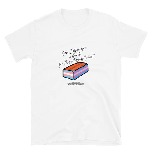 Can I offer you a brick during these trying times? - Short-Sleeve Unisex T-Shirt