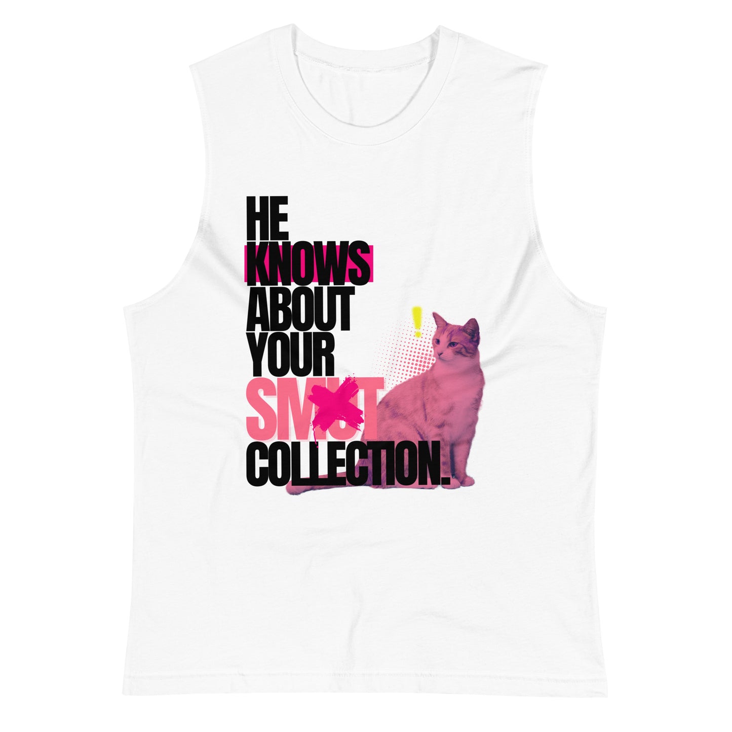 He Knows - Muscle Shirt