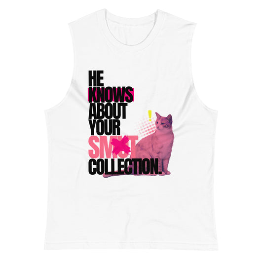 He Knows - Muscle Shirt