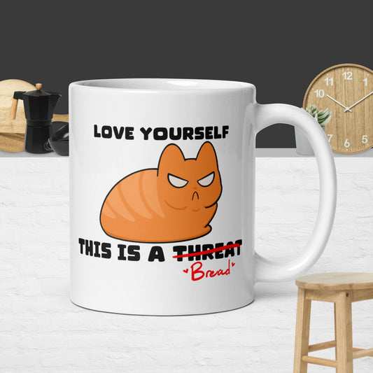 Love Yourself. This is a Bread - White glossy mug