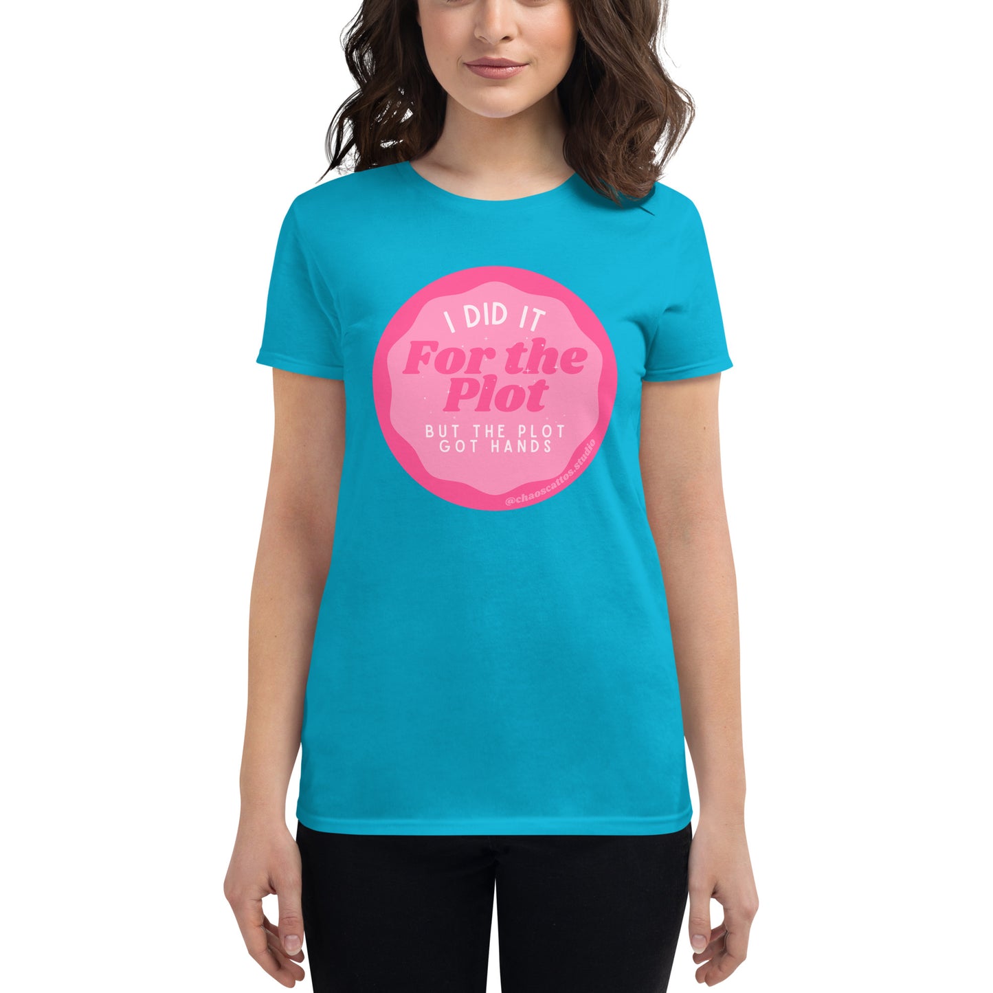 I Did It For the Plot (But The Plot Got Hands) - Women's short sleeve t-shirt