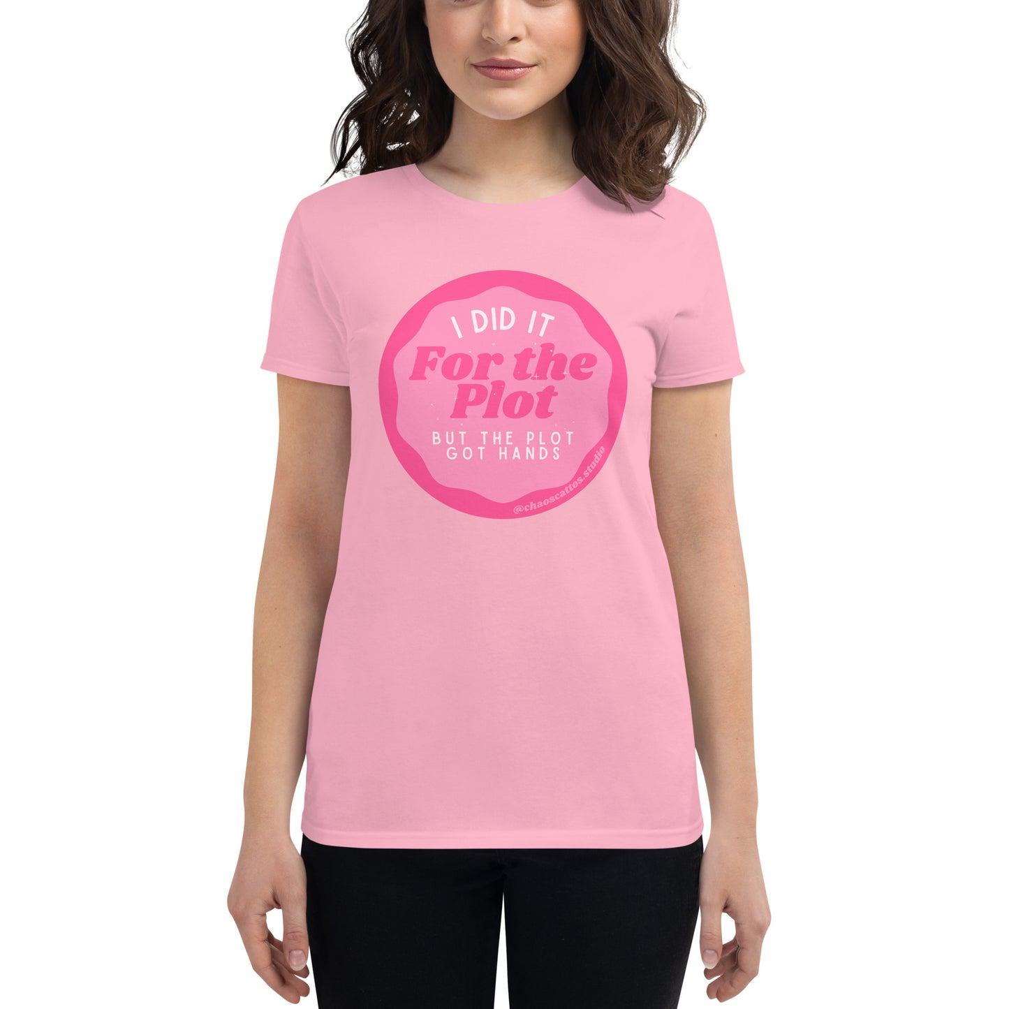 I Did It For the Plot (But The Plot Got Hands) - Women's short sleeve t-shirt