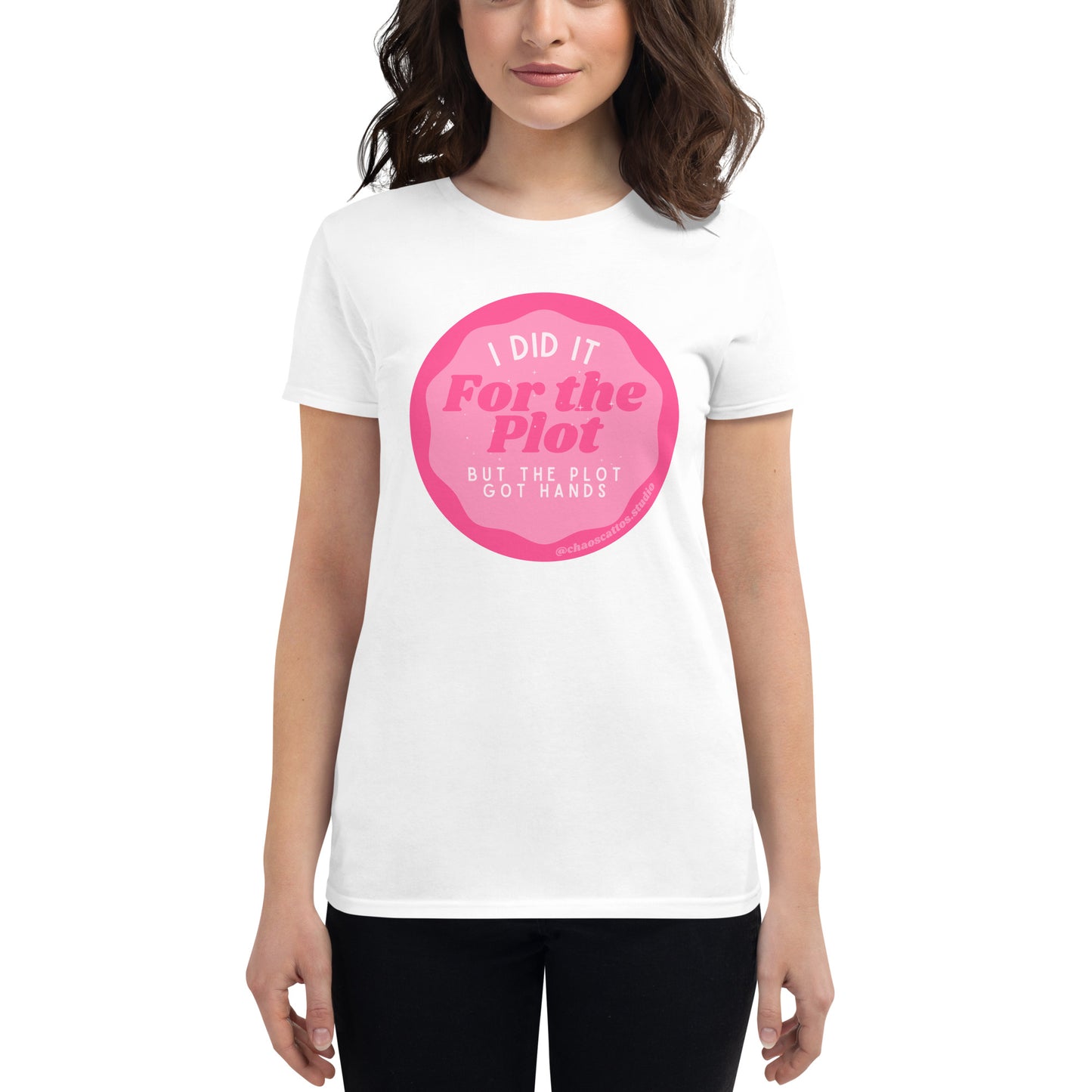 I Did It For the Plot (But The Plot Got Hands) - Women's short sleeve t-shirt