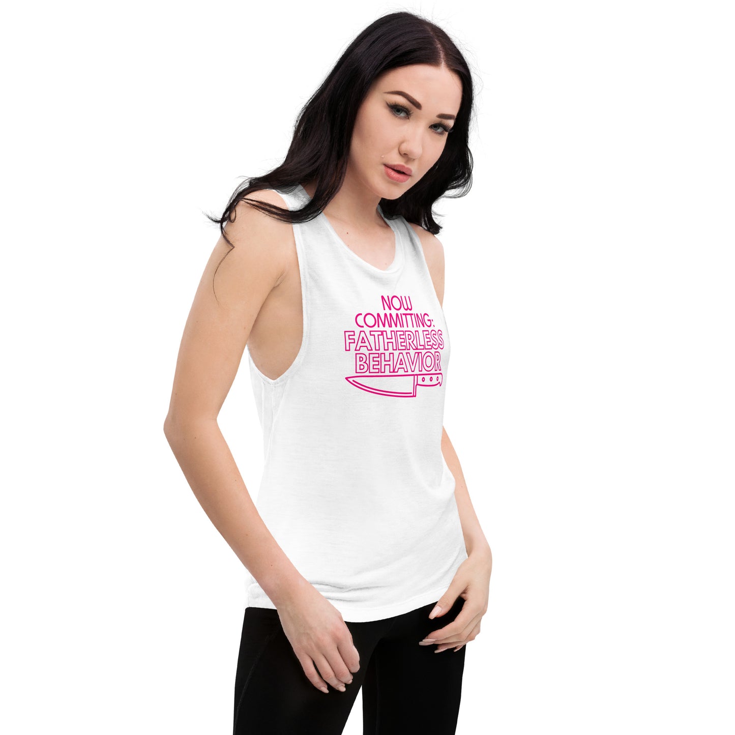 Now Committing: Fatherless Behavior - Ladies’ Muscle Tank